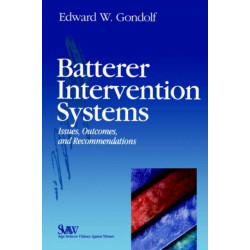 Batterer Intervention Systems: Issues, Outcomes, and Recommendations