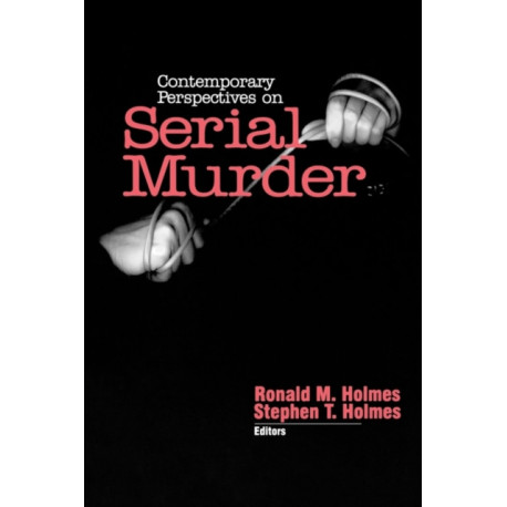 Contemporary Perspectives on Serial Murder