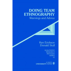 Doing Team Ethnography: Warnings and Advice