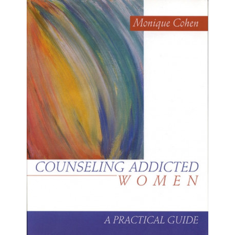 Counseling Addicted Women: A Practical Guide