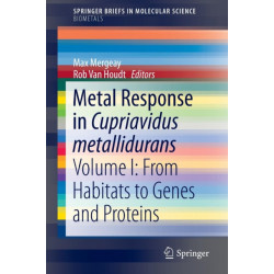 Metal Response in Cupriavidus metallidurans: Volume I: From Habitats to Genes and Proteins