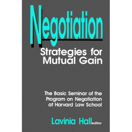 Negotiation: Strategies for Mutual Gain
