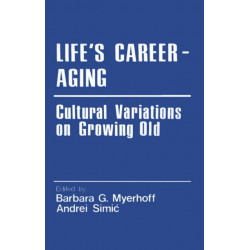 Life's Career-Aging: Cultural Variations on Growing Old