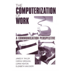 The Computerization of Work: A Communication Perspective