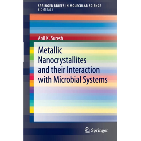 Metallic Nanocrystallites and their Interaction with Microbial Systems