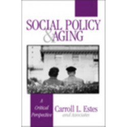 Social Policy and Aging: A Critical Perspective