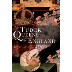The Tudor Queens of England