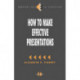 How to Make Effective Presentations
