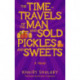 The Time-Travels of the Man Who Sold Pickles and Sweets: A Novel