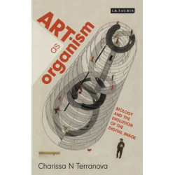 Art as Organism: Biology and the Evolution of the Digital Image