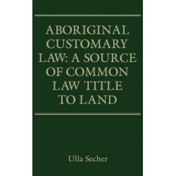 Aboriginal Customary Law: A Source of Common Law Title to Land