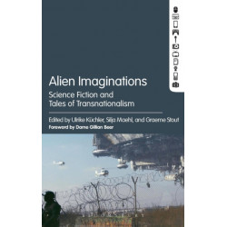 Alien Imaginations: Science Fiction and Tales of Transnationalism