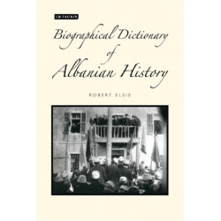 A Biographical Dictionary of Albanian History