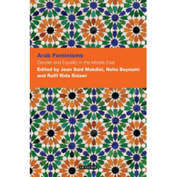 Arab Feminisms: Gender and Equality in the Middle East