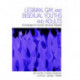 Lesbian, Gay, and Bisexual Youths and Adults: Knowledge for Human Services Practice