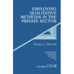 Employing Qualitative Methods in the Private Sector
