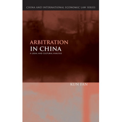 Arbitration in China: A Legal and Cultural Analysis
