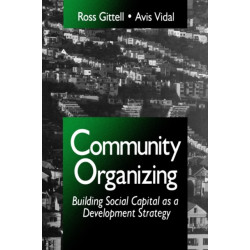 Community Organizing: Building Social Capital as a Development Strategy