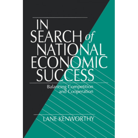 In Search of National Economic Success: Balancing Competition and Cooperation