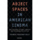 Abject Spaces in American Cinema: Institutional Settings, Identity and Psychoanalysis in Film