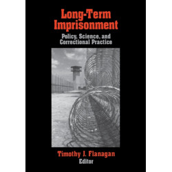 Long-Term Imprisonment: Policy, Science, and Corrrectional Practice