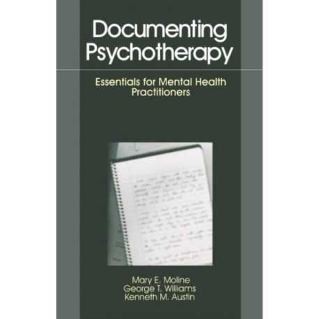 Documenting Psychotherapy: Essentials for Mental Health Practitioners