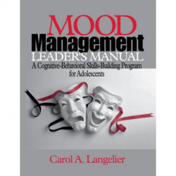 Mood Management Leader's Manual: A Cognitive-Behavioral Skills-Building Program for Adolescents
