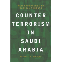 Counterterrorism in Saudi Arabia: New Approaches to Radical Threats