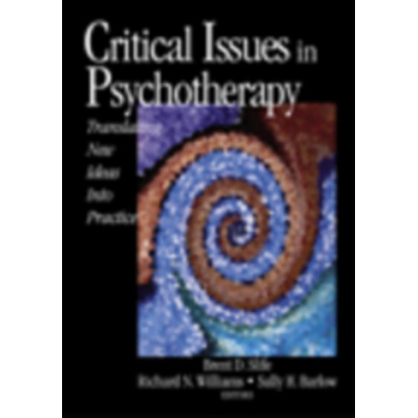 Critical Issues in Psychotherapy: Translating New Ideas into Practice