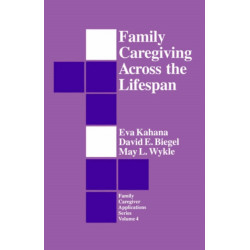 Family Caregiving Across the Lifespan