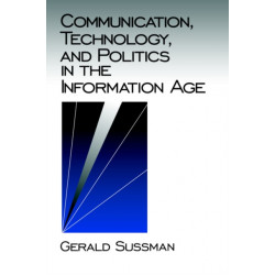 Communication, Technology, and Politics in the Information Age