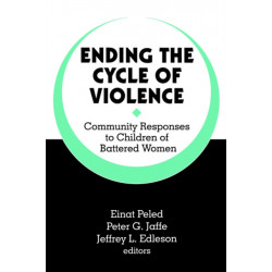 Ending the Cycle of Violence: Community Responses to Children of Battered Women