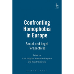 Confronting Homophobia in Europe: Social and Legal Perspectives