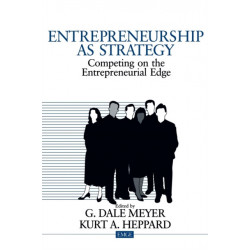 Entrepreneurship as Strategy: Competing on the Entrepreneurial Edge