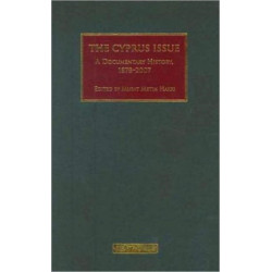 The Cyprus Issue: A Documentary History, 1878-2007