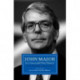 John Major: An Unsuccessful Prime Minister?: Reappraising John Major