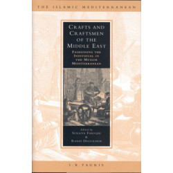 Crafts and Craftsmen of the Middle East: Fashioning the Individual in the Muslim Mediterranean