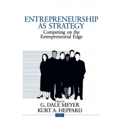 Entrepreneurship as Strategy: Competing on the Entrepreneurial Edge
