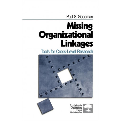 Missing Organizational Linkages: Tools for Cross-Level Research
