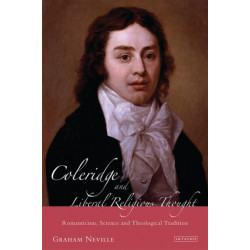 Coleridge and Liberal Religious Thought: Romanticism, Science and Theological Tradition