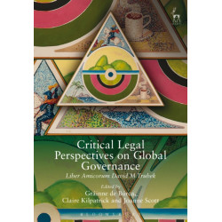 Critical Legal Perspectives on Global Governance: Liber Amicorum David M Trubek