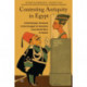 Contesting Antiquity in Egypt: Archaeologies, Museums, and the Struggle for Identities from World War I to Nasser