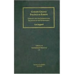 Climate Change Politics in Europe: Germany and the International Relations of the Environment