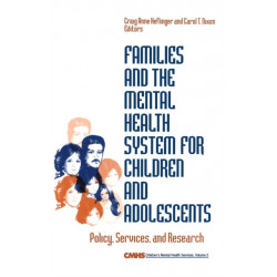Families and the Mental Health System for Children and Adolescents: Policy, Services, and Research