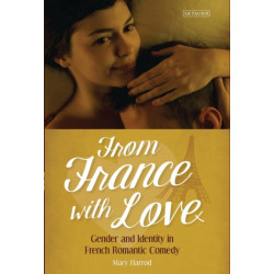 From France With Love: Gender and Identity in French Romantic Comedy