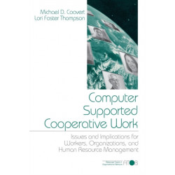 Computer Supported Cooperative Work: Issues and Implications for Workers, Organizations, and Human Resource Management