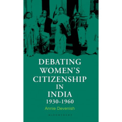 Debating Women's Citizenship in India, 1930–1960