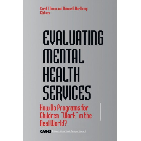 Evaluating Mental Health Services: How Do Programs for Children "Work" in the Real World?
