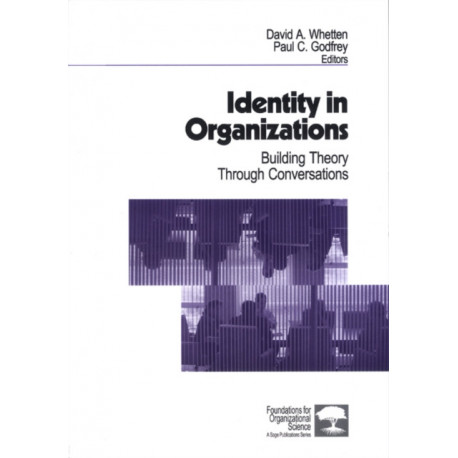 Identity in Organizations: Building Theory Through Conversations