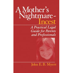 A Mother's Nightmare - Incest: A Practical Legal Guide for Parents and Professionals